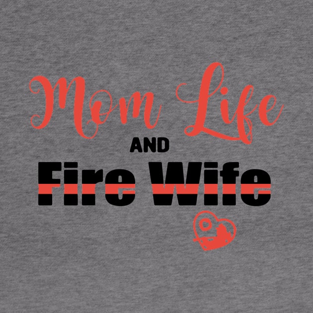 Mom Life And Fire Wife Love Heart Mom by hathanh2